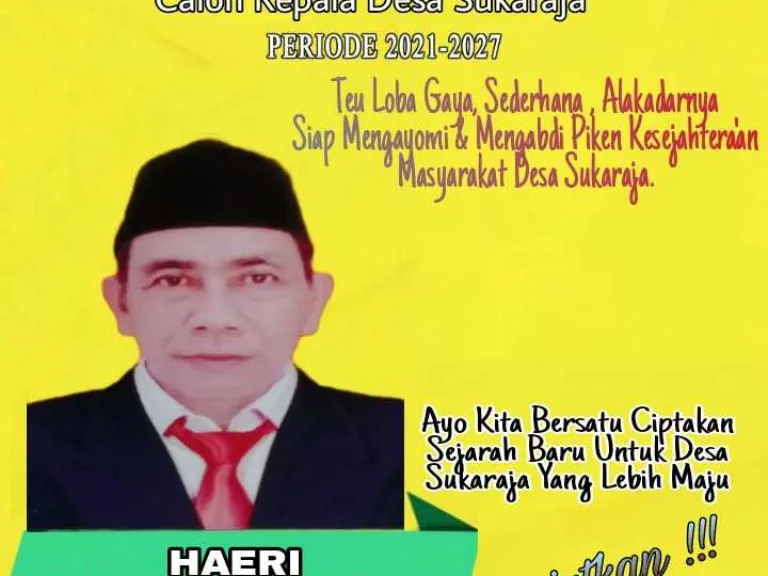 Haeri Maju Kembali Untuk Melanjutkan Perubahan  Desa Sukaraja Periode Selanjutnya