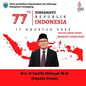 Kepala Dinas Pendidikan Kepemudaan Dan Olahraga Kabupaten Pandeglang ,Drs.h.taufik Hidayat M.si Beserta Staft Dan Seluruh Karyawan Mengucapkan Selamat Hari Ulang Tahun Republik Indonesia Ke 77 &Quot;Pulih Lebih Cepat,Bangkt Lebih Kuat&Quot;