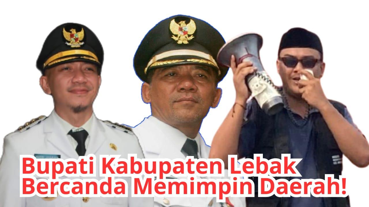Dinilai Tak Becus Urus Persoalan, Kumala Rangkasbitung Soroti Kebijakan Bupati Lebak 1 Dinilai Tak Becus Urus Persoalan, Kumala Rangkasbitung Soroti Kebijakan Bupati Lebak
